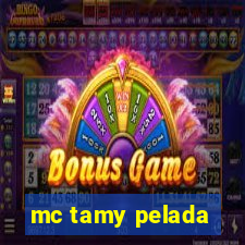 mc tamy pelada